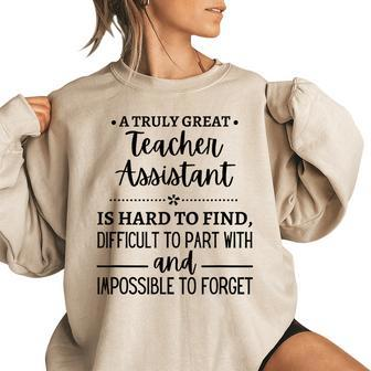 This A Truly Great Teacher Assistant Is Hard To Find Gifts For Teacher Funny Gifts Women Oversized Sweatshirt | Mazezy