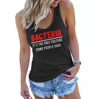 Bacteria Its The Only Culture Some People Have Biologist Women Flowy Tank | Mazezy