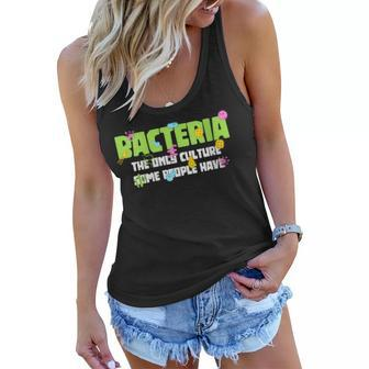 Bacteria The Only Culture Some People Have Biology Women Flowy Tank | Mazezy