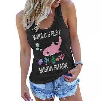 Busha Grandma Gift Worlds Best Busha Shark Women Flowy Tank - Seseable