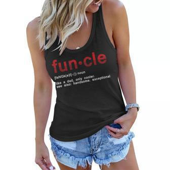 Cool Fun Uncle Fun Cle Like A Dad Definition Uncle Gifts Funny Gifts For Dad Women Flowy Tank | Mazezy
