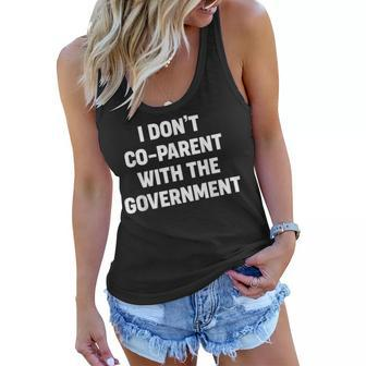 I Dont Co-Parent With The Government Government Funny Gifts Women Flowy Tank | Mazezy