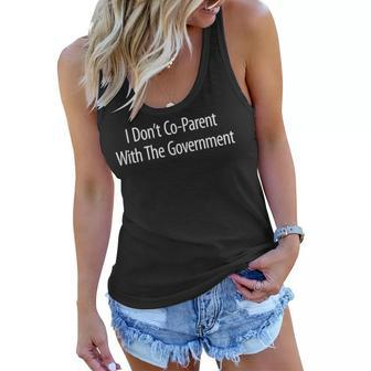 I Dont Co-Parent With The Government - Government Funny Gifts Women Flowy Tank | Mazezy