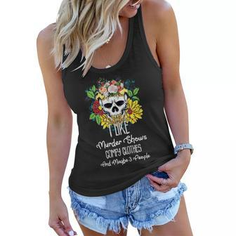 I Like Murder Shows Comfy Clothes Maybe 3 People Skull Women Flowy Tank | Mazezy