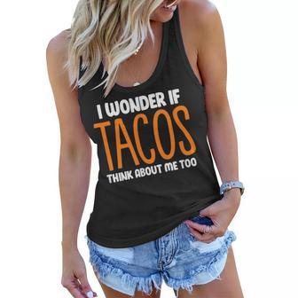 I Wonder If Tacos Think About Me Too Mexican Taco Lover Women Flowy Tank | Mazezy