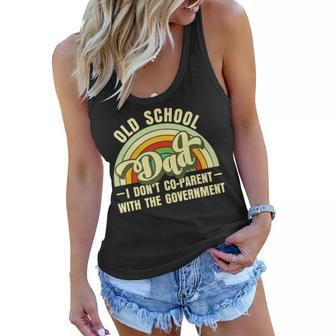 Old-School Dad I Dont Co-Parent With The Government Funny Gifts For Dad Women Flowy Tank | Mazezy