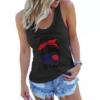 Womens I Dont Co-Parent With The Government Funny Government Funny Gifts Women Flowy Tank | Mazezy