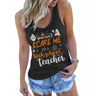 You Cant Scare Me Im A High School Teacher Funny Halloween High School Teacher Funny Gifts Women Flowy Tank | Mazezy