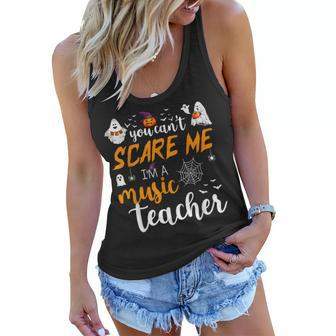 You Cant Scare Me Im A Music Teacher Funny Halloween Music Teacher Funny Gifts Women Flowy Tank | Mazezy