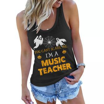 You Cant Scare Me Im A Music Teacher Halloween Music Teacher Funny Gifts Women Flowy Tank | Mazezy