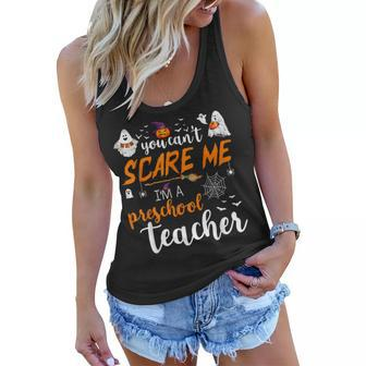 You Cant Scare Me Im A Preschool Teacher Funny Halloween Preschool Teacher Funny Gifts Women Flowy Tank | Mazezy AU