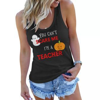 You Cant Scare Me Im A Teacher Funny Halloween Funny Halloween Funny Gifts Women Flowy Tank | Mazezy