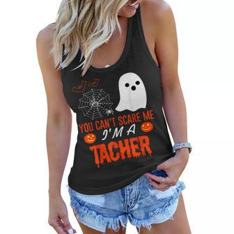You Cant Scare Me Im A Teacher Funny Halloween Party Funny Halloween Funny Gifts Women Flowy Tank | Mazezy