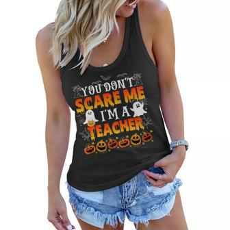 You Cant Scare Me Im A Teacher Funny Halloween Teachers Funny Halloween Funny Gifts Women Flowy Tank | Mazezy