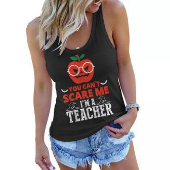 You Cant Scare Me Im A Teacher Halloween Funny Teacher Halloween Funny Gifts Women Flowy Tank | Mazezy
