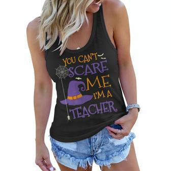 You Cant Scare Me Im A Teacher Teacher Gifts Women Flowy Tank | Mazezy