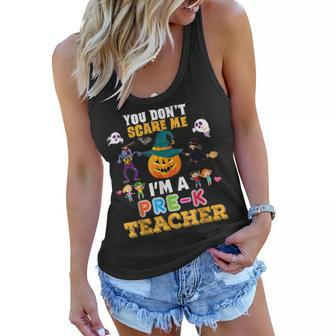 You Dont Scare Me Im A Pre-K Teacher Cant Halloween Halloween Gifts Women Flowy Tank | Mazezy