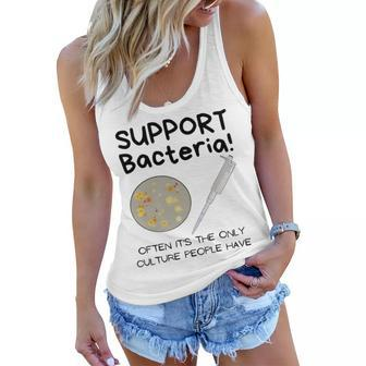 Bacteria - Only Culture Some People Have - Funny Biologist Women Flowy Tank | Mazezy