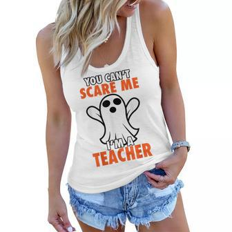 Cool Halloween You Cant Scare Me Im A Teacher Gift Halloween Gifts Women Flowy Tank | Mazezy