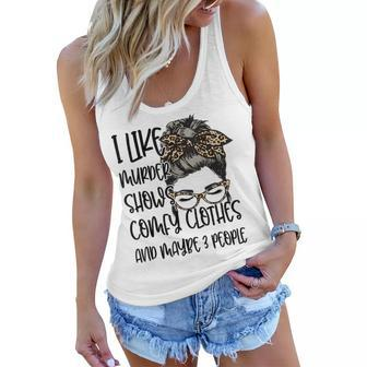 I Like Murder Shows Comfy Clothes Halloween Outfit Halloween Funny Gifts Women Flowy Tank | Mazezy