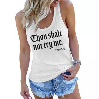 Thou Shalt Not Try Me Mom 24 7 Gifts For Mom Funny Gifts Women Flowy Tank | Mazezy