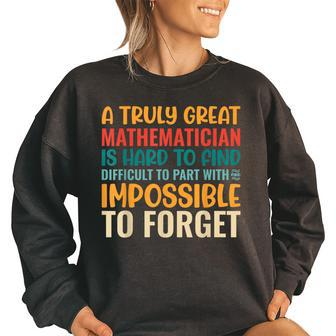 A Truly Great Mathematician Is Hard To Find - Math Teacher Math Funny Gifts Women Oversized Sweatshirt | Mazezy UK