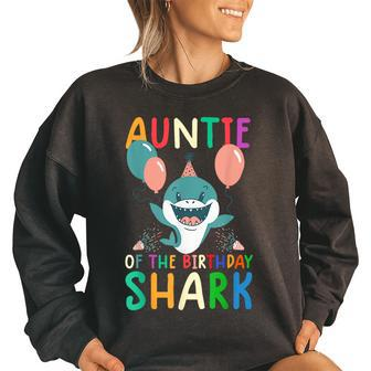Auntie Of The Birthday Shark Birthday Family Matching Women Oversized Sweatshirt | Mazezy