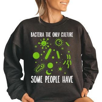 Bacteria The Only Culture Some People Have Women Oversized Sweatshirt | Mazezy
