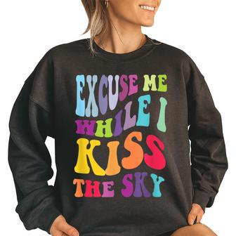 Excuse Me While I Kiss The Sky Retro Hippie Hippy Colors Women Oversized Sweatshirt | Mazezy