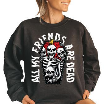 All My Friends Are Dead Vintage Punk Skeletons Gothic Grave Women Oversized Sweatshirt | Mazezy