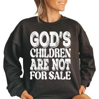 Gods Children Are Not For Sale Funny Quotes Quotes Women Oversized Sweatshirt | Mazezy