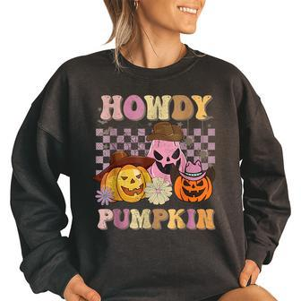 Halloween Spooky Season Funny Howdy Pumpkins Cowboy Hat Halloween Funny Gifts Women Oversized Sweatshirt | Mazezy