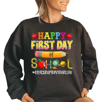Happy First Day Of School Daycare Provider Daycare Teacher Gifts For Teacher Funny Gifts Women Oversized Sweatshirt | Mazezy