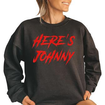 Heres Johnny Retro Halloween Trick Or Treat John Jack Women Oversized Sweatshirt | Mazezy