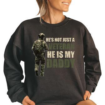 Hes Not Just A Veteran Hes My Daddy Veterans Day Women Oversized Sweatshirt | Mazezy