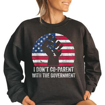 I Dont Co-Parent With The Government Anti Government Government Gifts Women Oversized Sweatshirt | Mazezy