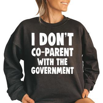 I Don’T Co-Parent With The Government Funny Mom Dad Freedom Gifts For Mom Funny Gifts Women Oversized Sweatshirt | Mazezy DE