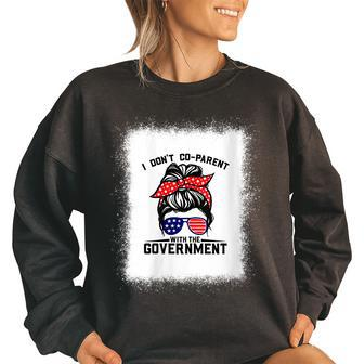 I Dont Co-Parent With The Government Funny Parenti Government Gifts Women Oversized Sweatshirt | Mazezy