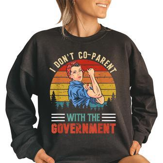 I Dont Co-Parent With The Government Funny Parenting Mom Gifts For Mom Funny Gifts Women Oversized Sweatshirt | Mazezy