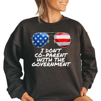 I Don’T Co-Parent With The Government Parent Father Mother Government Funny Gifts Women Oversized Sweatshirt | Mazezy