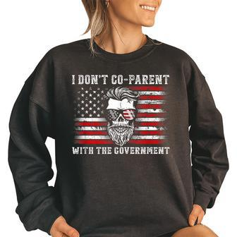 I Don’T Co-Parent With The Government - Patriotic Father Dad Patriotic Funny Gifts Women Oversized Sweatshirt | Mazezy AU