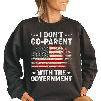 I Dont Coparent With The Government American Flag Patriotic Patriotic Funny Gifts Women Oversized Sweatshirt | Mazezy