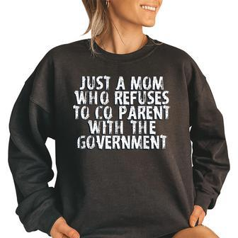 I Dont Coparent With The Government Freedom Mom Gifts Gifts For Mom Funny Gifts Women Oversized Sweatshirt | Mazezy