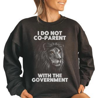 I Dont Coparent With The Government Respect Funny Parenting Government Funny Gifts Women Oversized Sweatshirt | Mazezy