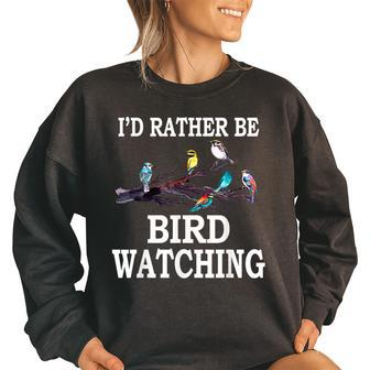 Id Rather Be Bird Watching Birding Bird Bird Watching Funny Gifts Women Oversized Sweatshirt | Mazezy
