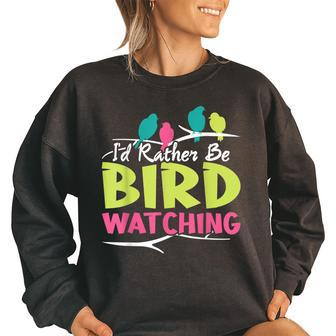Id Rather Be Bird Watching Ornithology Ornithologist Bird Watching Funny Gifts Women Oversized Sweatshirt | Mazezy