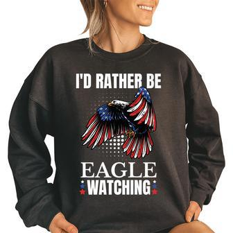 Id Rather Be Eagle Watching Birdwatching Bird Lover Birder Birdwatching Gifts Women Oversized Sweatshirt | Mazezy
