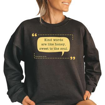 Kind Words Are Like Honey Proverbs 1624 Bible Christian Women Oversized Sweatshirt | Mazezy