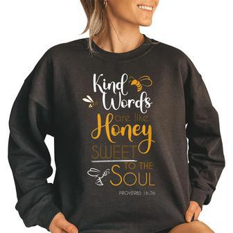 Kind Words Are Like Honey Sweet To The Soul Bible Prayer Women Oversized Sweatshirt | Mazezy