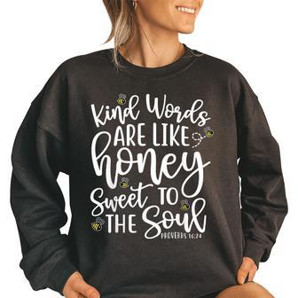 Kind Words Like Honey Sweet Soul Christian Faith Faith Funny Gifts Women Oversized Sweatshirt | Mazezy